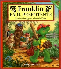 Franklin fa il prepotente