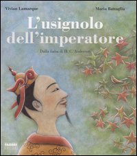 L'usignolo dell'imperatore. Dalla fiaba di H. C. Andersen