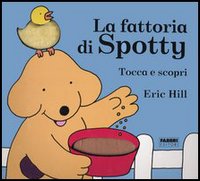 La fattoria di Spotty. Tocca e scopri