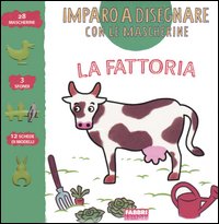 Imparo a disegnare con le mascherine. La fattoria