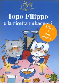 Topo Filippo e la ricetta rubacuori