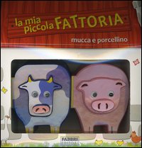 La mia piccola fattoria. Mucca e porcellino