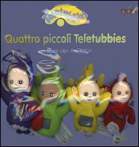 Quattro piccoli Teletubbies