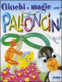 Giochi e magie con i palloncini