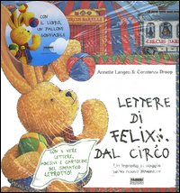 Lettere di Felix dal circo. Un leprotto in viaggio verso nuove avventure
