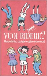 Vuoi ridere? Barzellette, battute e altre cose così