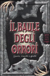 Il baule degli orrori. Storie, trucchi e giochi