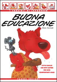 Buona educazione. Tutto quello che devi sapere per non comportarti male