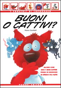 Buoni o cattivi? Alcune cose che è bene sapere prima di giudicare se stessi e gli altri