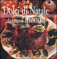Dolci per Natale da tutto il mondo