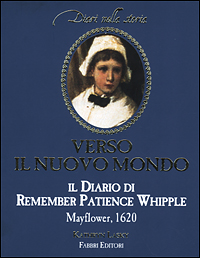 Verso il nuovo mondo. Il diario di Remember Patience Whipple