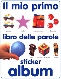 Il mio primo libro delle parole. Sticker album
