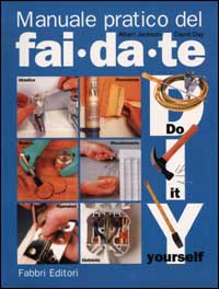 Manuale pratico del fai da te