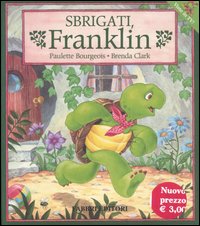 Sbrigati, Franklin