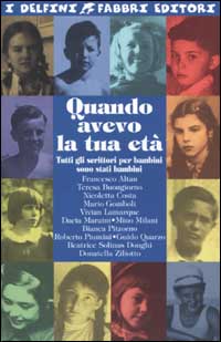 Quando avevo la tua età. Tutti gli scrittori per bambini sono stati bambini
