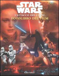 Star Wars. L'attacco dei cloni. Fotolibro del film