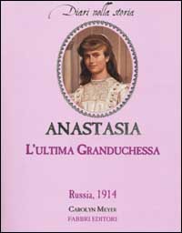 Anastasia. L'ultima Granduchessa. Russia, 1914