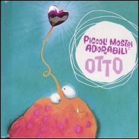 Otto. Piccoli mostri adorabili