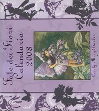 Le fate dei fiori. Calendario 2008