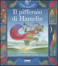 Il pifferaio di Hamelin. Una fiaba tedesca