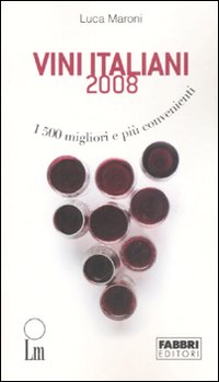 Vini italiani 2008. I 500 migliori e più convenienti