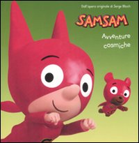 Avventure cosmiche. Sam Sam