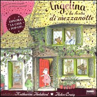 Angelina e la festa di mezzanotte. Angelina ballerina. Libro pop-up