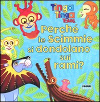 Perché le scimmie si dondolano sui rami? Tinga Tinga tales