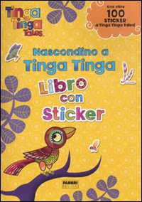 Nascondino a Tinga Tinga. Con adesivi. Tinga Tinga tales