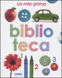 La mia prima biblioteca: Il mio primo libro degli animali di casa-Il mio primo libro dei colori-Il mio primo libro della fattoria. Vol. 1