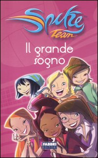 Il grande sogno. Spike Team