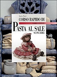 Corso rapido di pasta al sale. Nuove idee