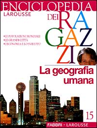 Enciclopedia dei ragazzi. Vol. 15: La geografia umana