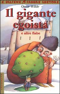 Il gigante egoista e altre fiabe