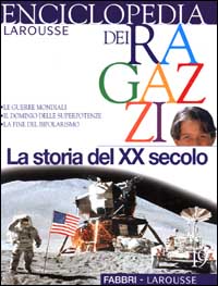 Enciclopedia dei ragazzi. Vol. 19: La storia del XX secolo
