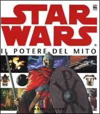 Star wars. Il potere del mito