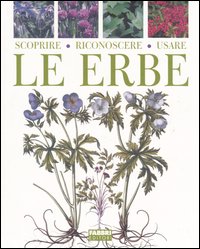 Scoprire, riconoscere, usare le erbe