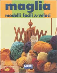 Maglia. Modelli facili & veloci