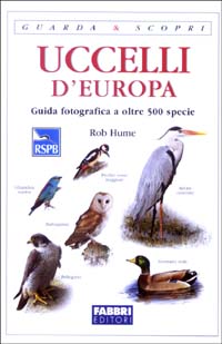 Uccelli d'Europa. Guida fotografica a oltre 500 specie