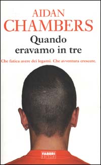 Quando eravamo in tre. Che fatica avere dei legami. Che avventura crescere