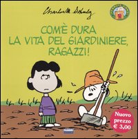 Com'è dura la vita del giardiniere, ragazzi!