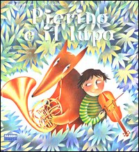 Pierino e il lupo. Dalla favola musicale di Sergej Prokofiev