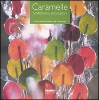 Caramelle. Confetteria e decorazioni