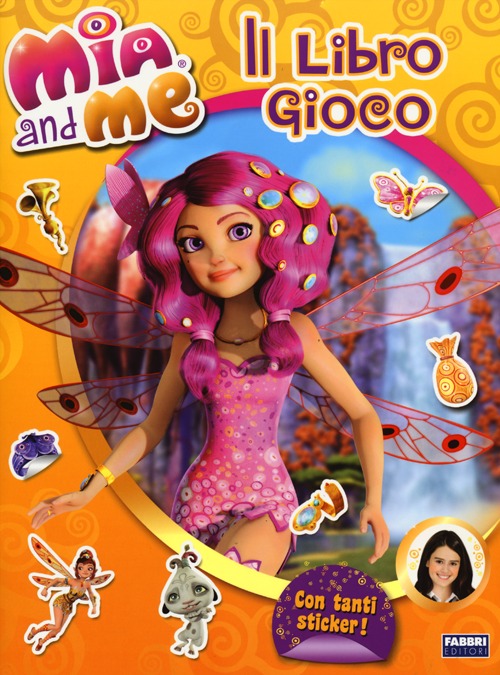 Mia and me. Il libro gioco. Con adesivi