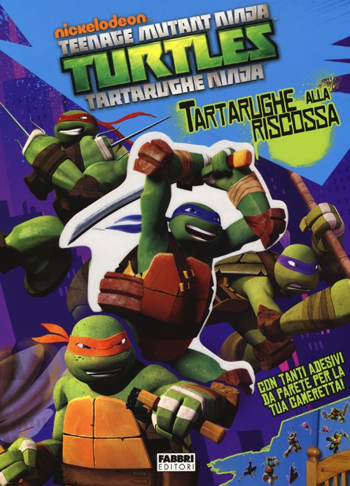 Tartarughe alla riscossa! Turtles Tartarughe Ninja. Con adesivi