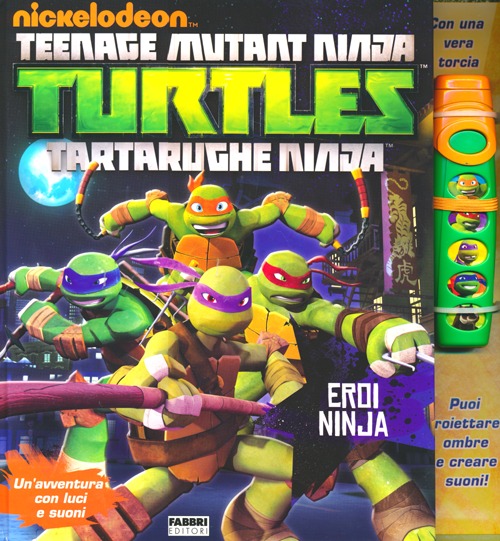 Eroi Ninja. Turtles Tartarughe Ninja. Libro pop-up