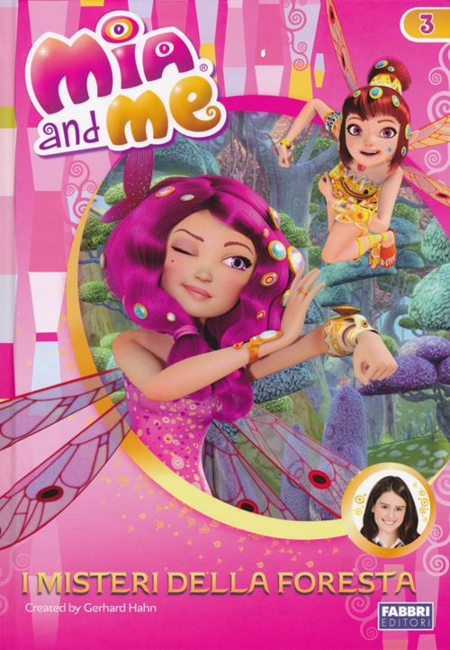 I misteri della foresta. Mia and me. Vol. 3