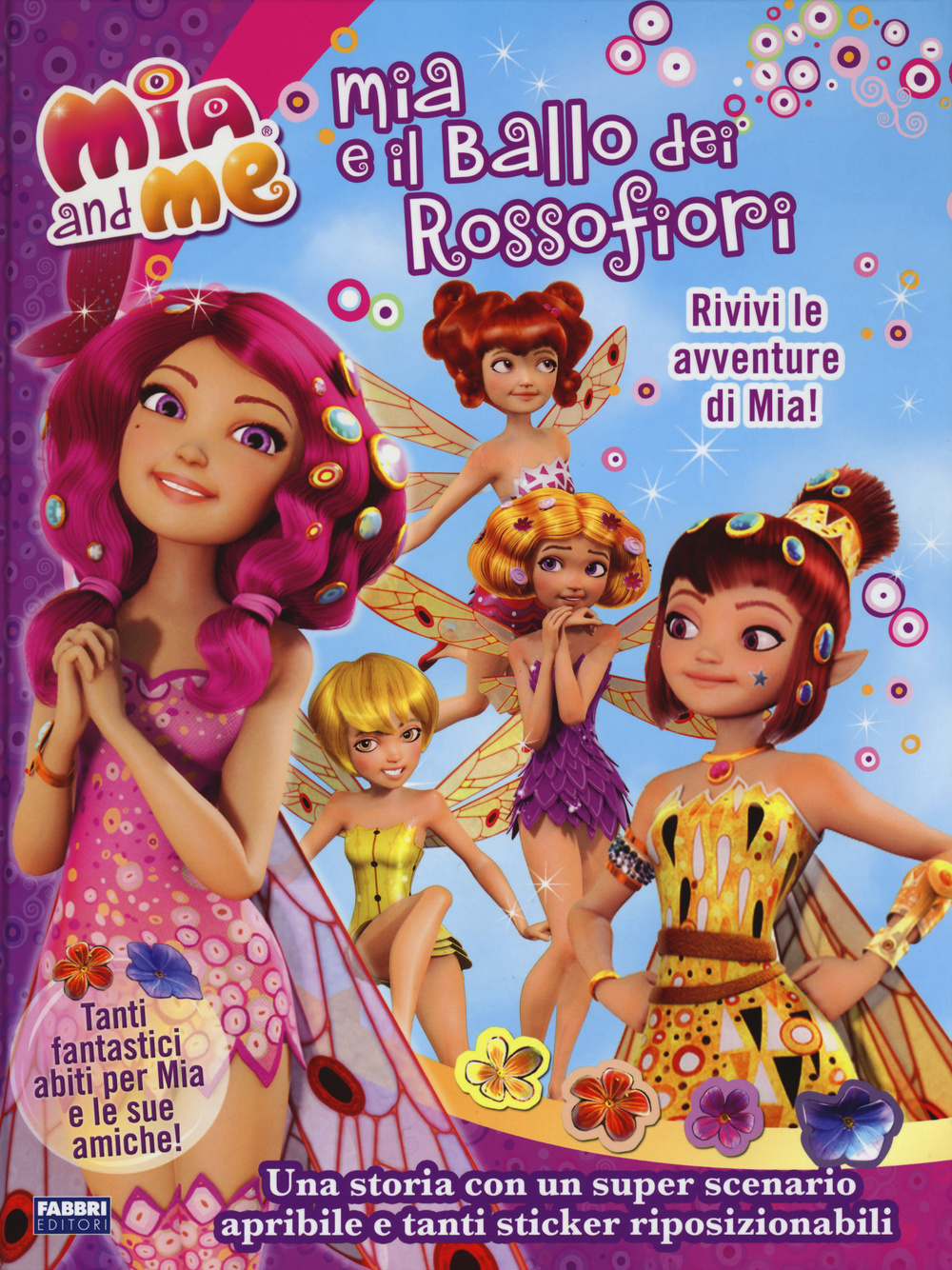 Mia e il ballo dei rossofiori. Mia and me. Con adesivi
