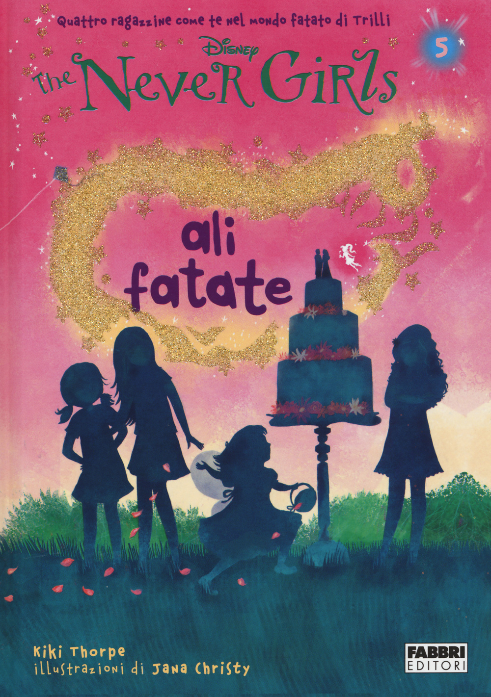 Ali fatate. The Never Girls. Vol. 5