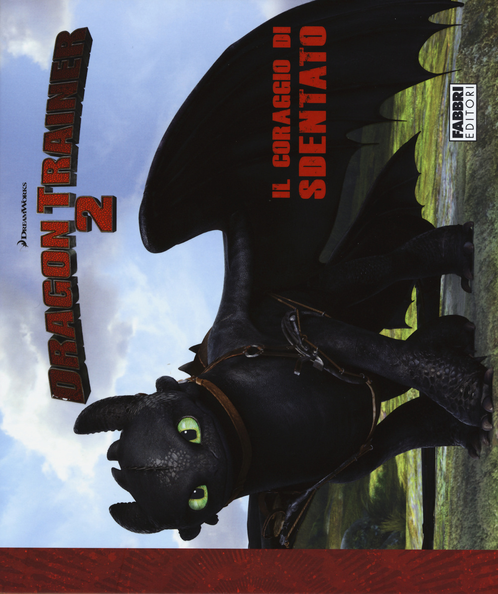 Il coraggio di Sdentato. Dragon Trainer 2
